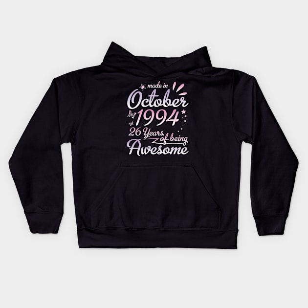 Made In October 1994 Happy Birthday 26 Years Of Being Awesome To Me Nana Mom Aunt Sister Daughter Kids Hoodie by DainaMotteut